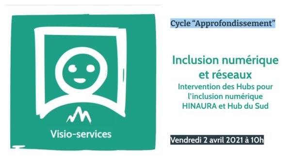 Le replay du Visio-services "Inclusion numérique et réseaux est en ligne"