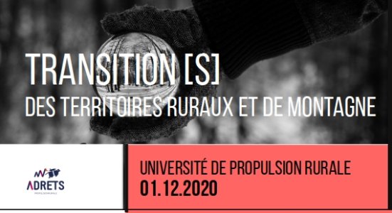 Save the date ! Université de Propulsion rurale "Transition[s] des territoires ruraux et de montagne" 01/12