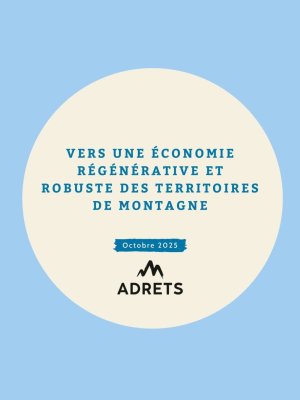 Vers une &eacute;conomie r&eacute;g&eacute;n&eacute;rative et robuste des territoires de montagne