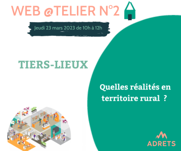 Web @telier n°2 - Tiers lieux : Quelles réalités en milieu rural ?