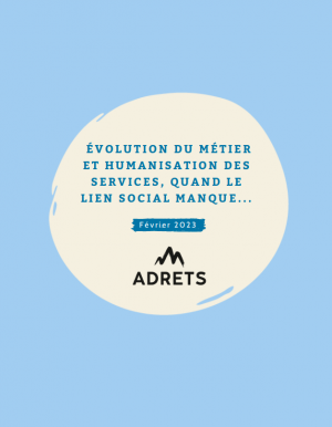 [ARTICLE - FEVRIER 2023 ] Evolution du métier et humanisation de services, quand le lien social manque...